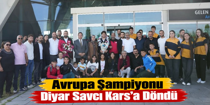 Avrupa Şampiyonu Diyar Savcı Kars’a Döndü