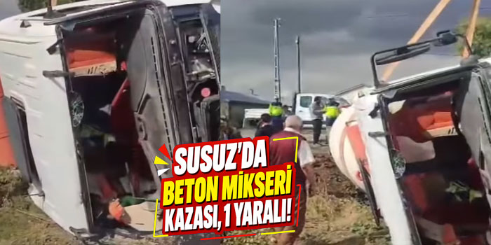 Susuz’da Beton Mikseri Devrildi, Sürücü Yaralandı
