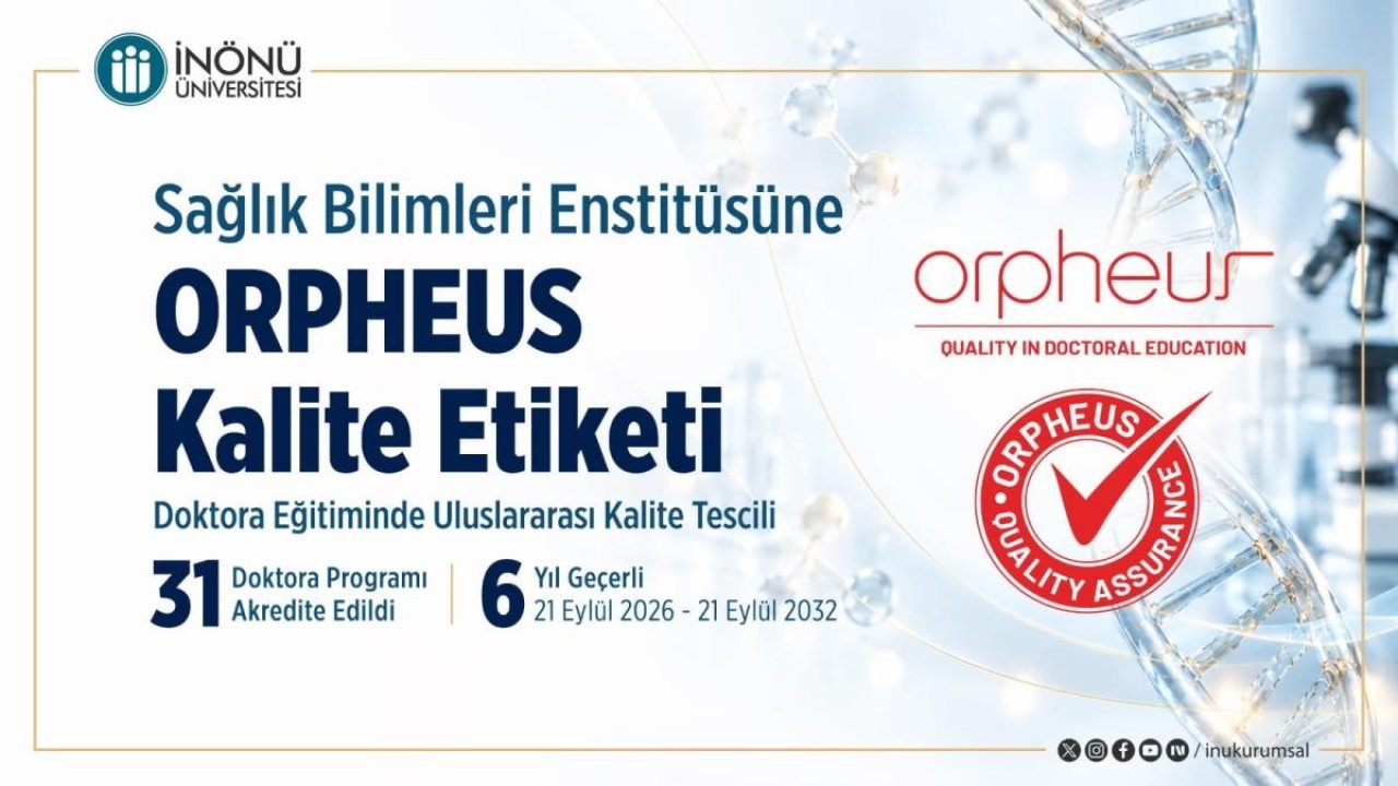 İnönü Üniversitesi Sağlık Bilimleri Enstitüsüne 6 yıllık ORPHEUS kalite etiketi