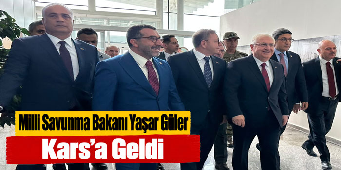 Milli Savunma Bakanı Yaşar Güler Kars’a Geldi