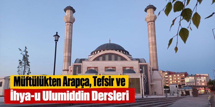 Müftülükten Arapça, Tefsir ve İhya-u Ulumiddin Dersleri
