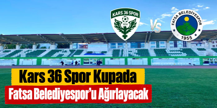 Kars 36 Spor Kupada Fatsa Belediyespor’u Ağırlayacak