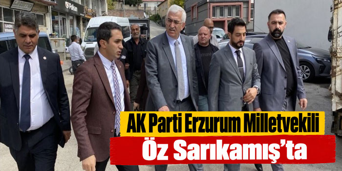 AK Parti Erzurum Milletvekili Öz Sarıkamış’ta