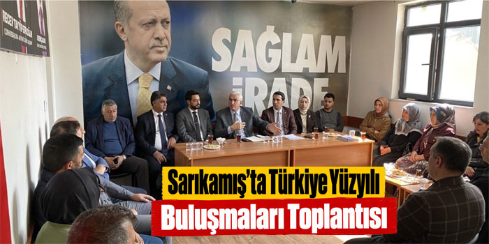 Sarıkamış’ta Türkiye Yüzyılı Buluşmaları Toplantısı