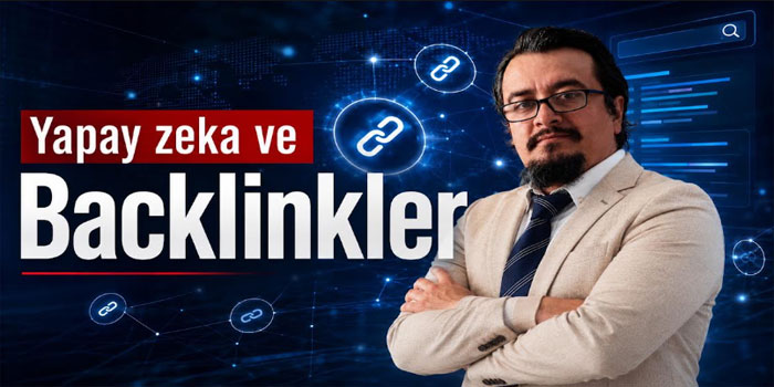 Backlinkler Yapay Zeka Sonuçlarında Neden Daha Değerli Hale Geliyor?