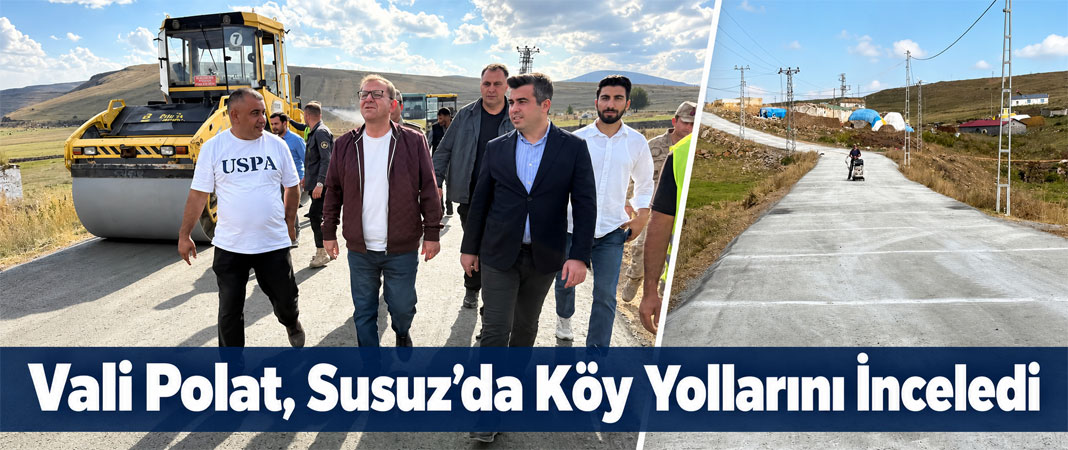 Kars Valisi Ziya Polat, Susuz’da Köy Yollarını İnceledi