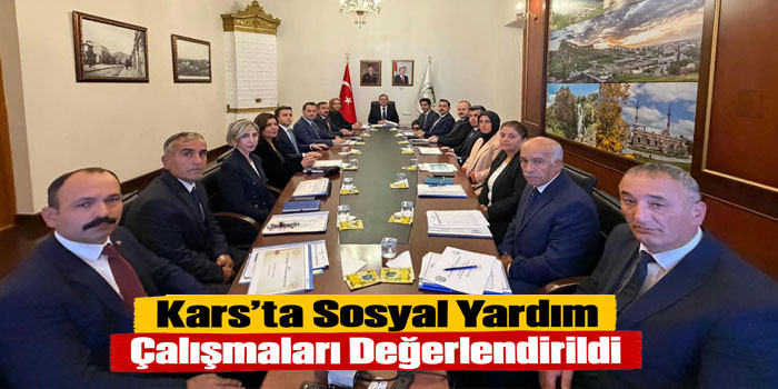 Kars’ta Sosyal Yardım Çalışmaları Değerlendirildi