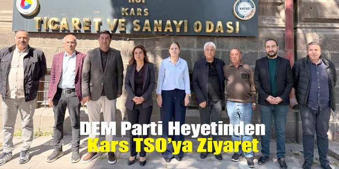DEM Parti Heyetinden Kars TSO’ya Ziyaret