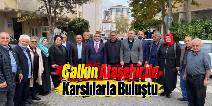 Çalkın Ataşehir’de Karslılarla Buluştu