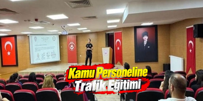 Kars’ta Kamu Personeline Trafik Güvenliği Eğitimi