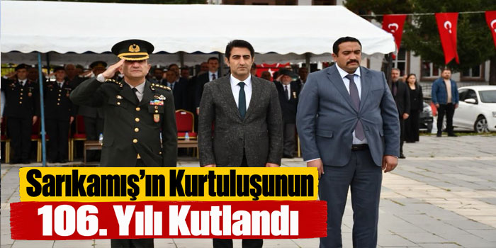 Sarıkamış’ın Kurtuluşunun 106. Yılı Kutlandı