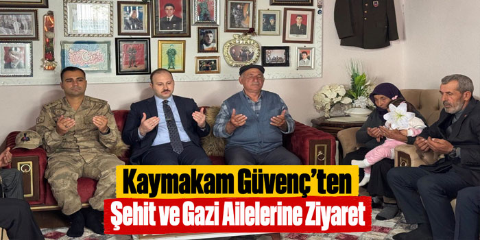 Arpaçay Kaymakamı Mehmet Abdulkadir Güvenç’ten Şehit ve Gazi Ailelerine Ziyaret