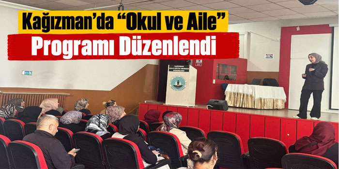 Kağızman’da “Okul ve Aile” Programı Düzenlendi