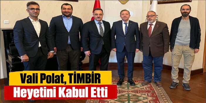 Kars Valisi Ziya Polat, TİMBİR Heyetini Kabul Etti