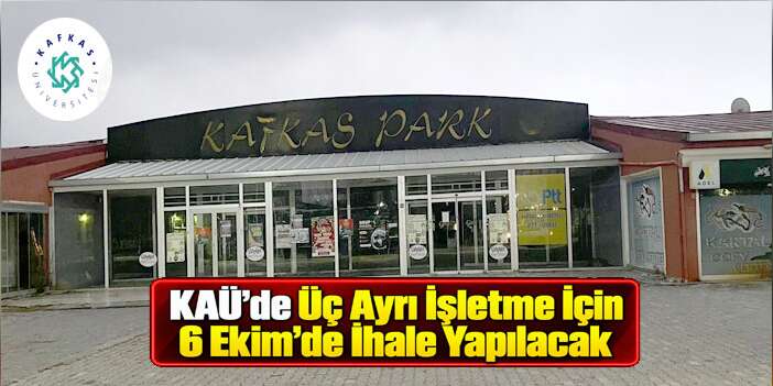 KAÜ’de Üç Ayrı İşletme İçin 6 Ekim’de İhale Yapılacak