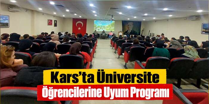 Kars’ta Üniversite Öğrencilerine Uyum Programı