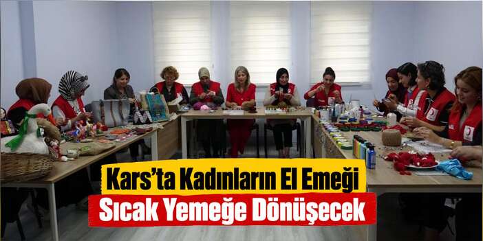 Kars’ta El Emeği Ürünlerle İyilik Çarşıları Kurulacak