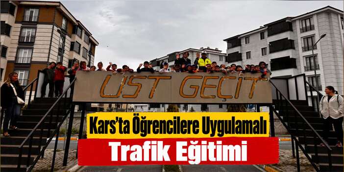 Kars’ta Öğrencilere Uygulamalı Trafik Eğitimi Verildi