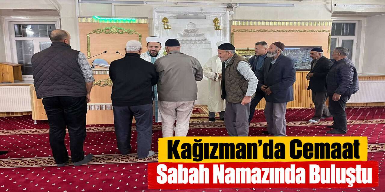 Kağızman’da Cemaat Sabah Namazında Buluştu