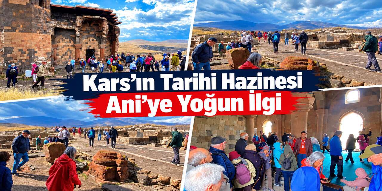 Kars’ın Tarihi Hazinesi Ani’ye Yoğun İlgi