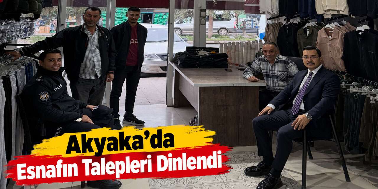 Akyaka’da Esnafın Talepleri Dinlendi
