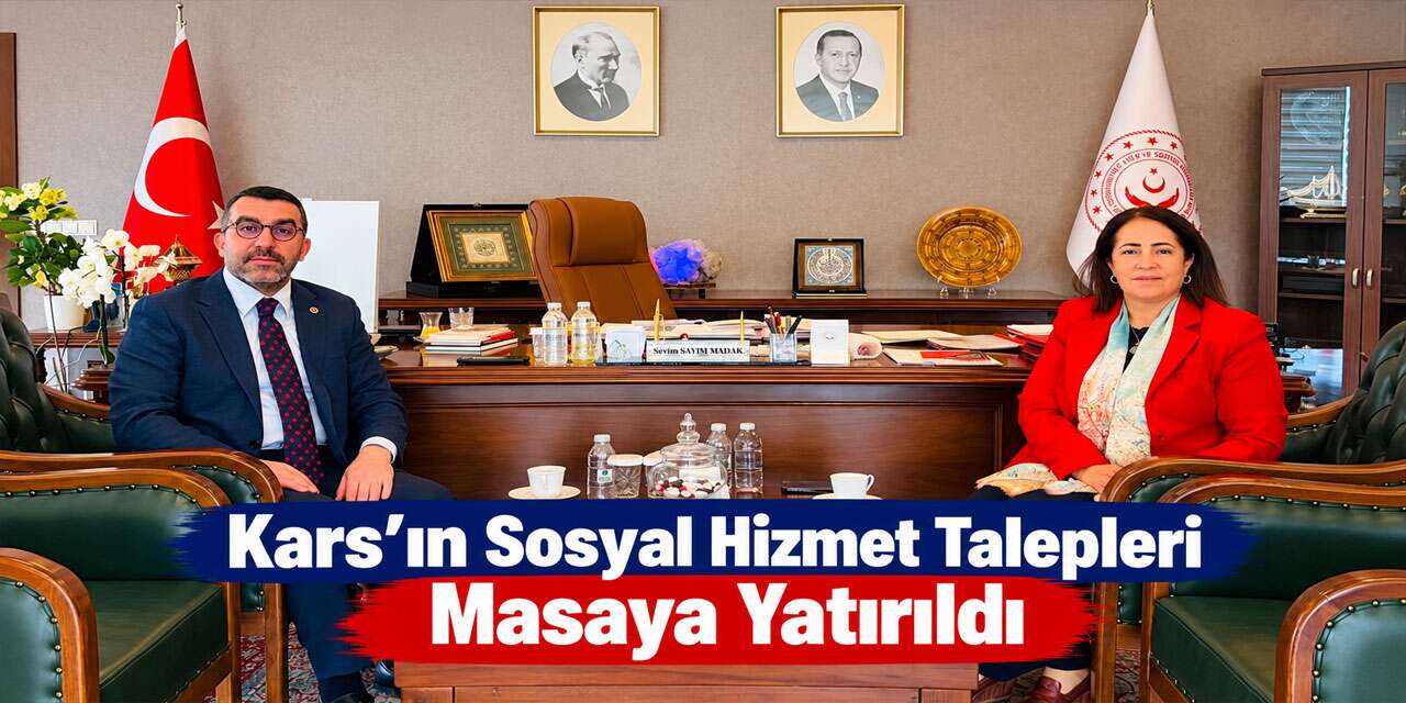 Kars’ın Sosyal Hizmet Talepleri Masaya Yatırıldı