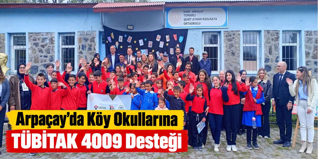 Arpaçay’da Köy Okullarına TÜBİTAK 4009 Desteği