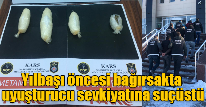 Yılbaşı öncesi bağırsakta uyuşturucu sevkiyatına suçüstü