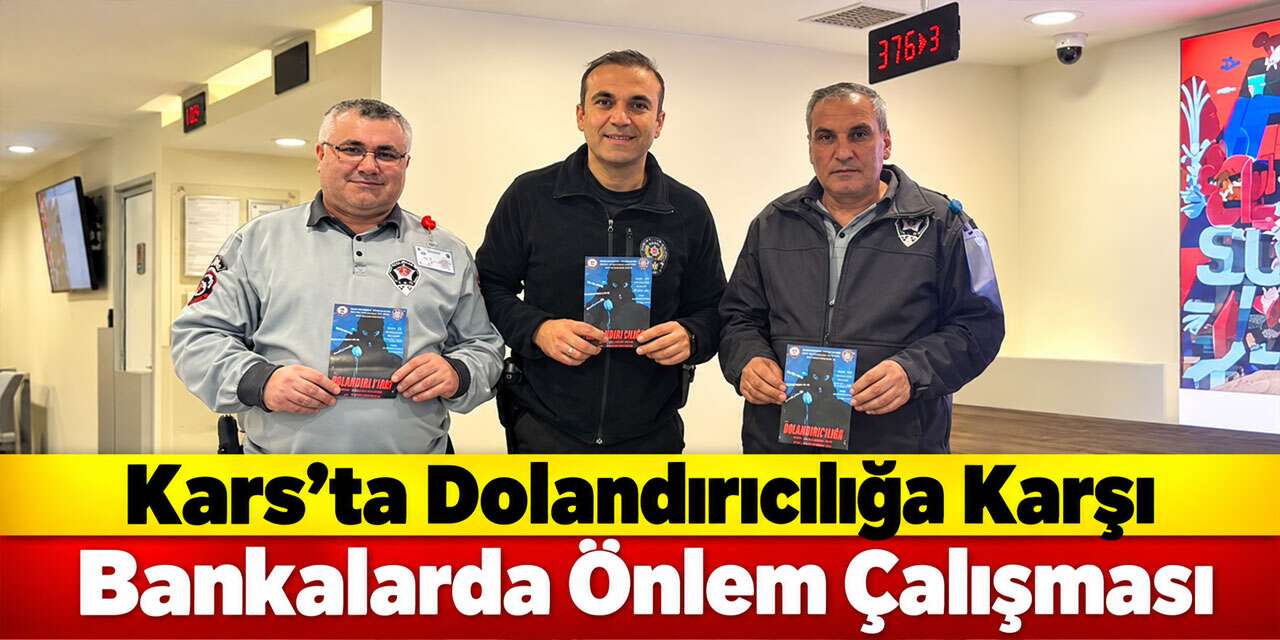 Kars'ta Dolandırıcılığa Karşı Bankalarda Önlem Çalışması