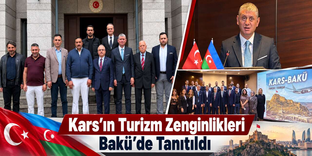 Kars’ın Turizm Zenginlikleri Bakü’de Tanıtıldı