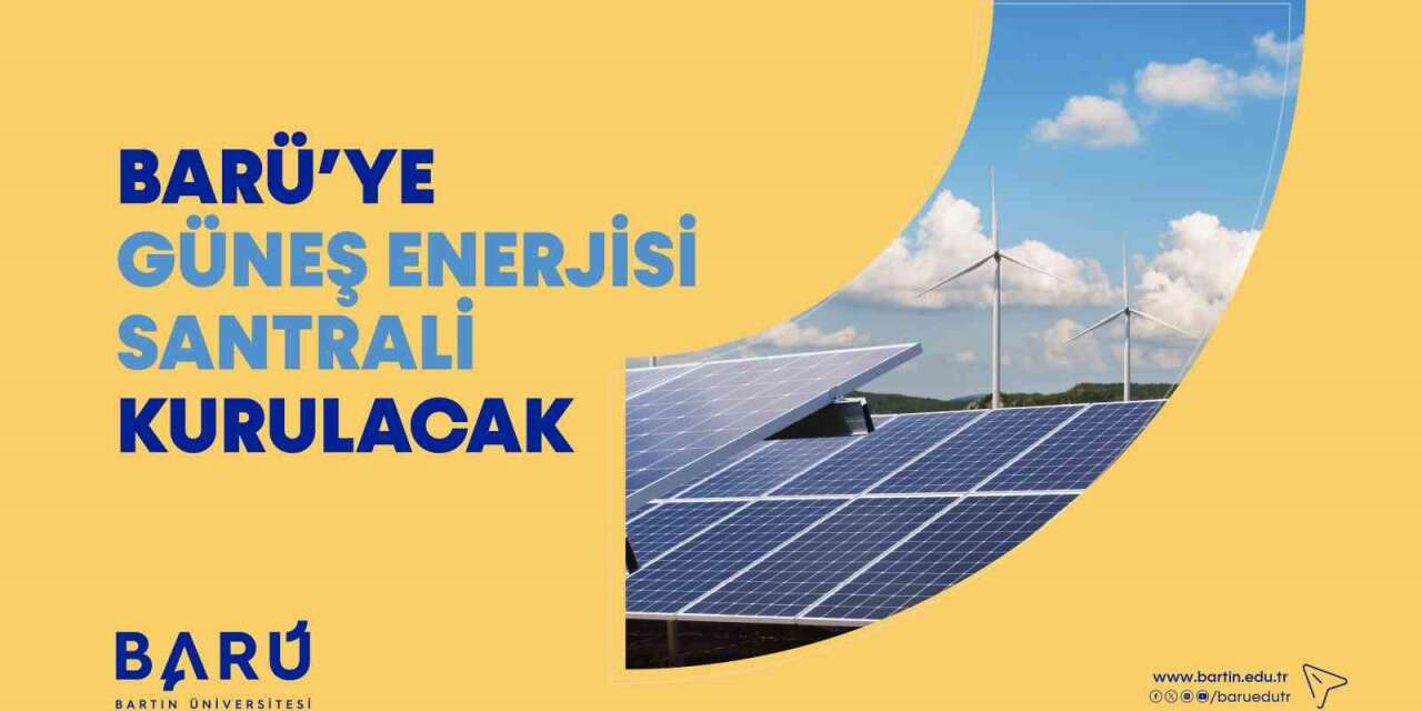 BARÜ’ye güneş enerjisi santrali kurulacak