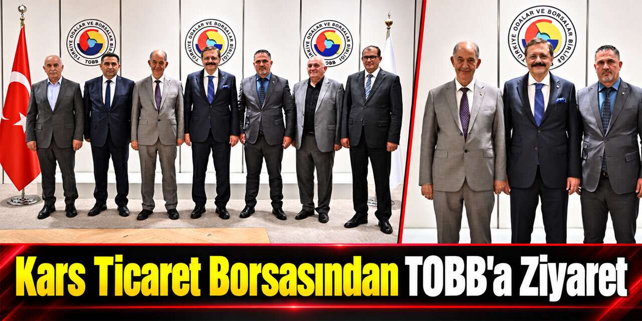 Kars Ticaret Borsasından TOBB'a Ziyaret