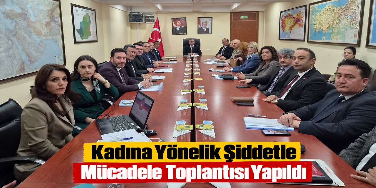 Kars’ta Kadına Yönelik Şiddetle Mücadele Çalışmaları Değerlendirildi