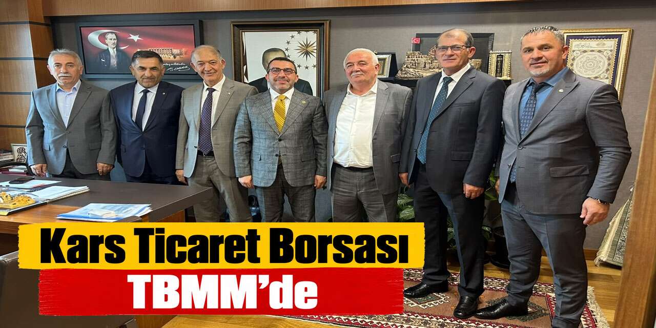 Kars Ticaret Borsası TBMM’de