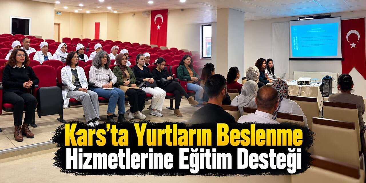 Kars’ta Yurtların Beslenme Hizmetlerine Eğitim Desteği