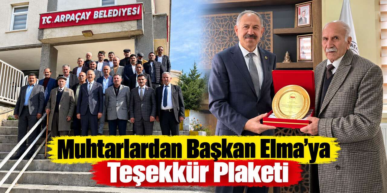 Arpaçay’da Muhtarlardan Başkan Elma’ya Plaket