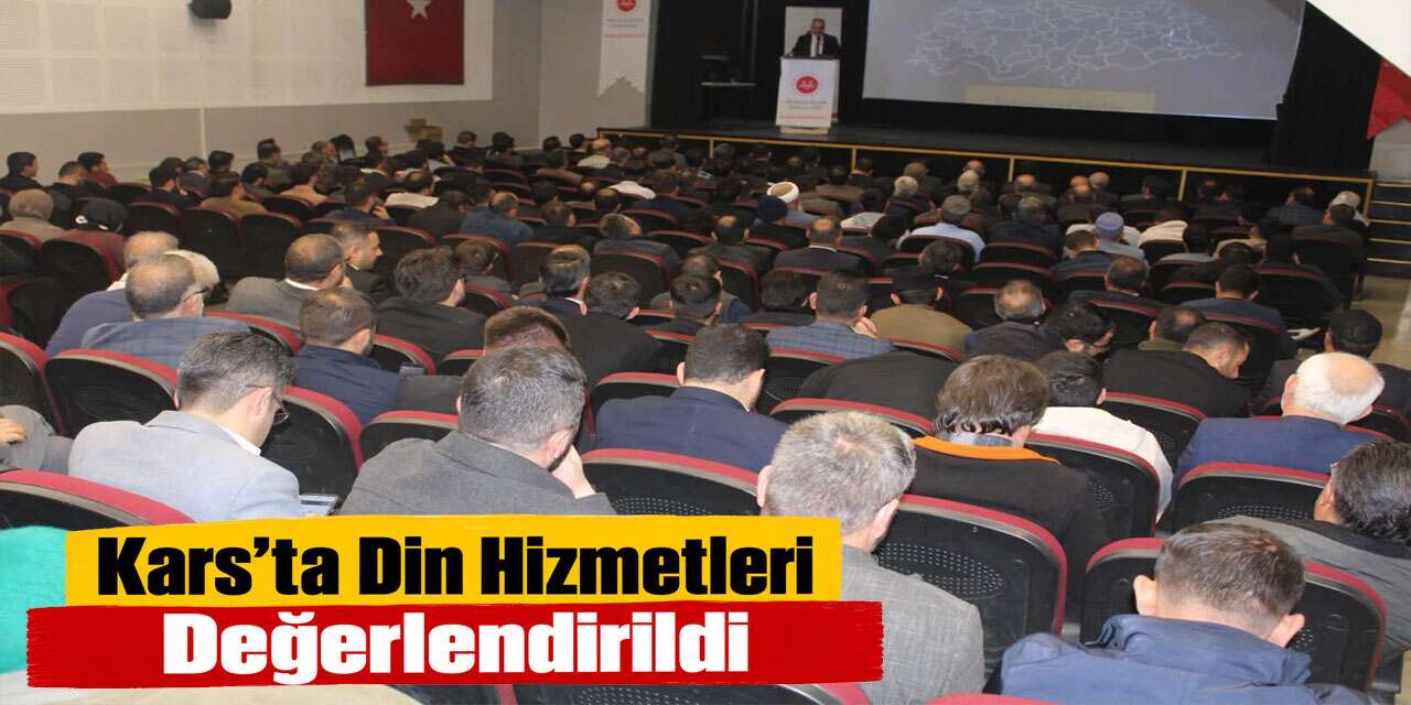 Kars’ta Din Hizmetleri İçin İstişare Buluşması