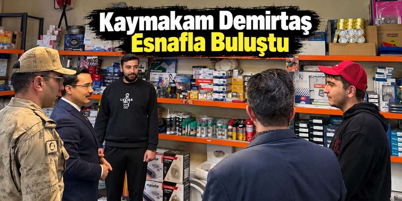 Akyaka Kaymakamı İsmail Demirtaş Esnafla Buluştu