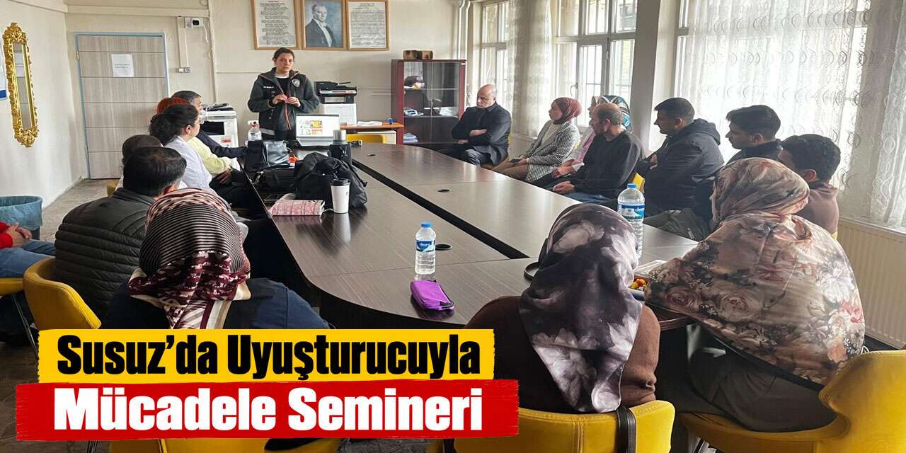 Susuz’da Öğretmen ve Velilere Narkotik Semineri