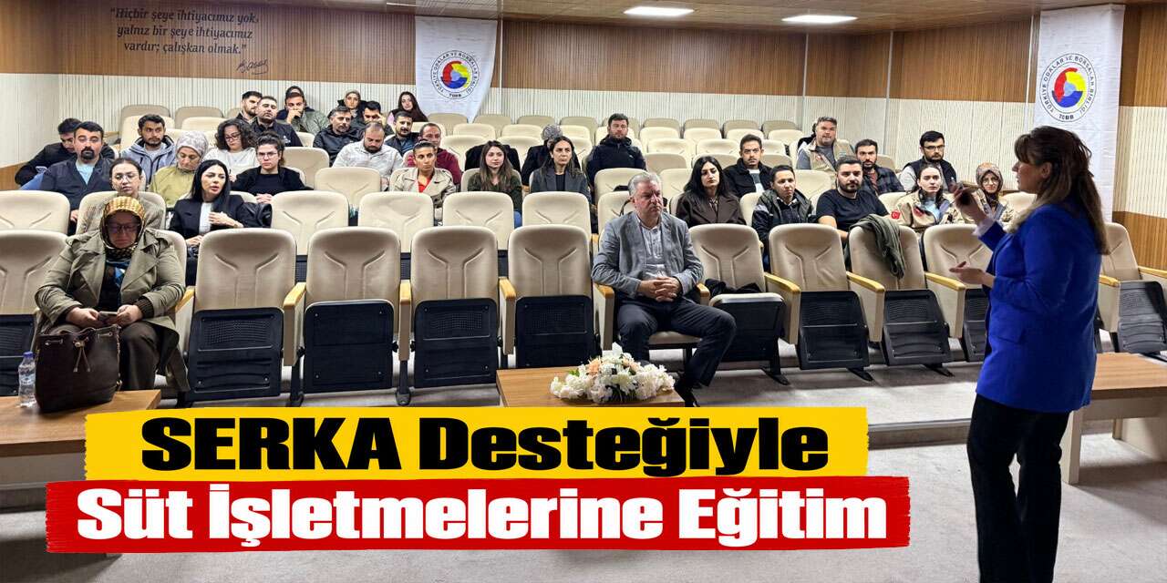 SERKA Desteğiyle Süt İşletmelerine Eğitim
