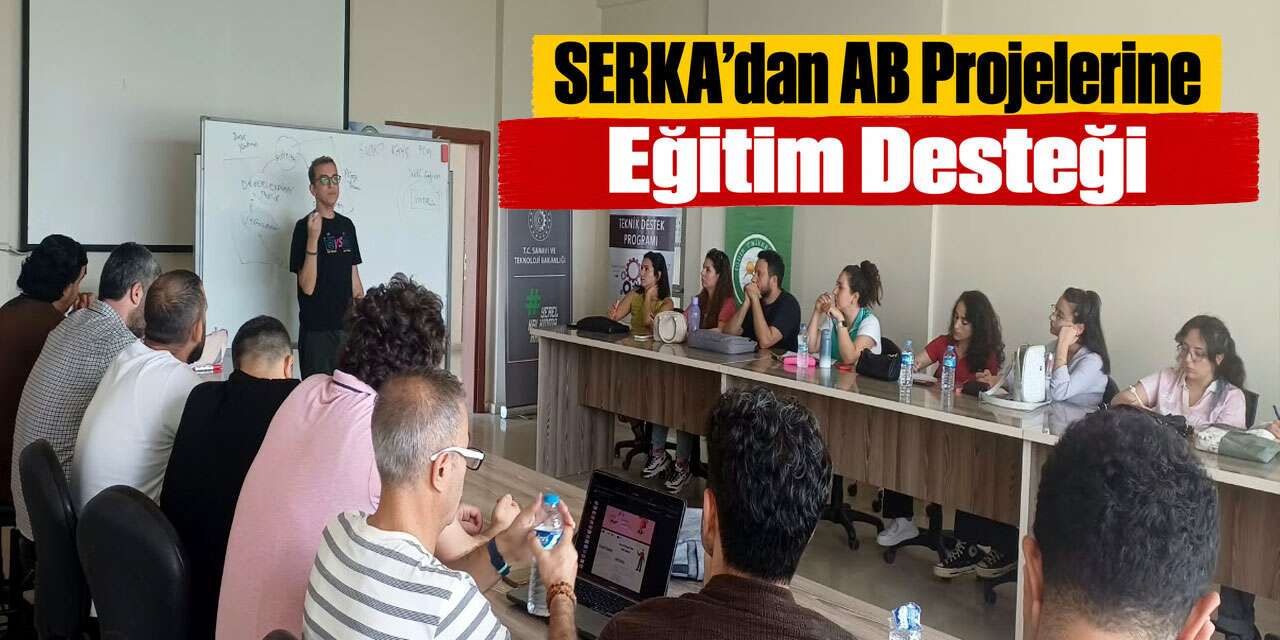 SERKA’dan Avrupa Birliği Projelerine Eğitim Desteği