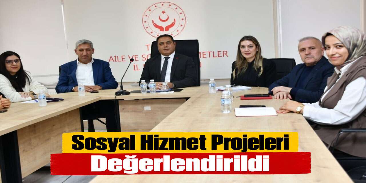 Kars’ta Sosyal Hizmet Projeleri Değerlendirildi
