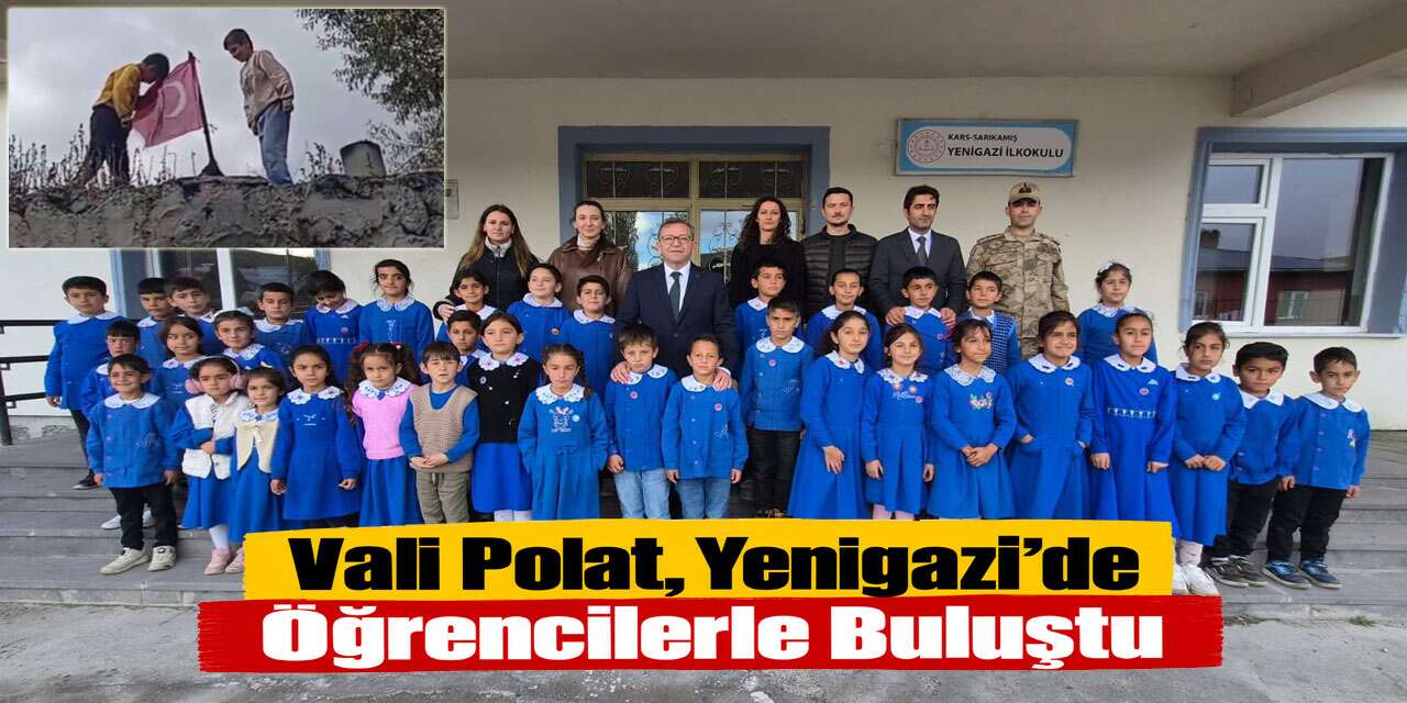 Kars Valisi Ziya Polat, Yenigazi’de Öğrencilerle Buluştu