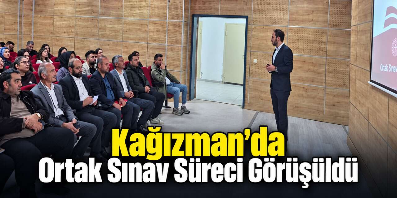 Kağızman’da Ortak Sınav Süreci Görüşüldü