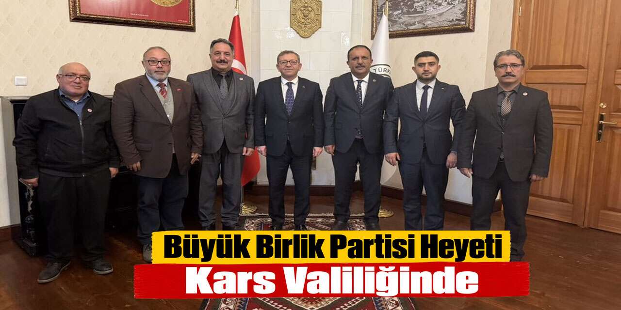 Kars Valisi Ziya Polat, Büyük Birlik Partisi Heyetini Kabul Etti
