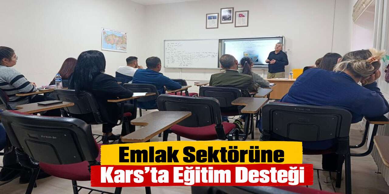 Kars’ta emlak sektörüne yeni uzmanlar yetiştiriliyor