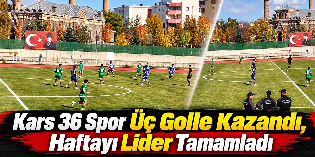 Kars 36 Spor Üç Golle Kazandı, Haftayı Lider Tamamladı