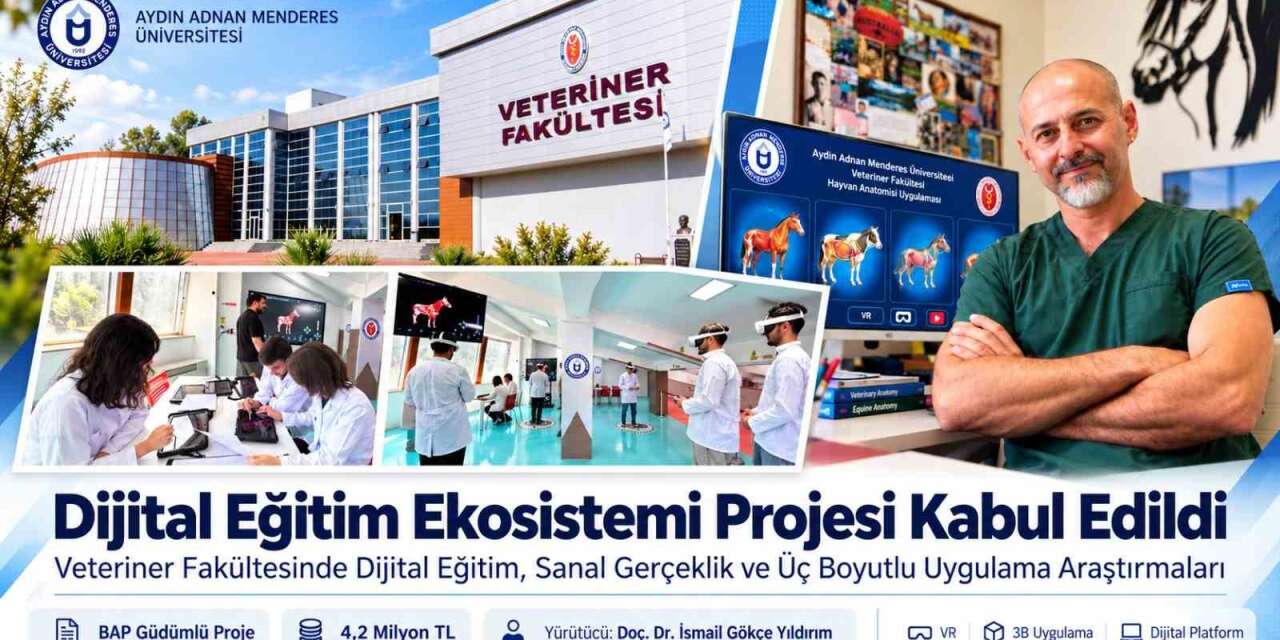 ADÜ Veteriner Fakültesi "Dijital Eğitim Ekosistemi" projesi kabul edildi