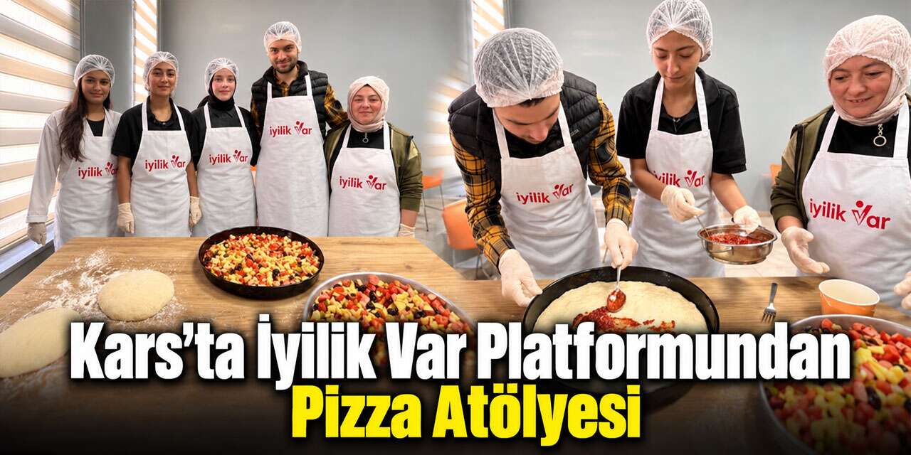 Kars’ta İyilik Var Platformundan Pizza Atölyesi