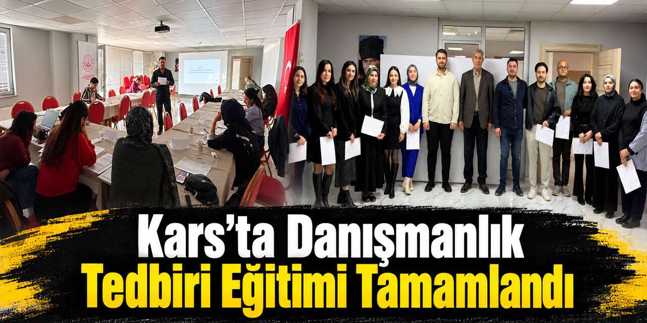 Kars’ta Danışmanlık Tedbiri İçin İkinci Grup Eğitimi Tamamlandı